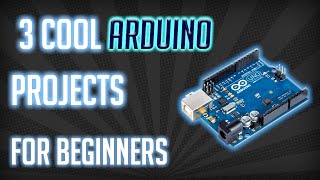 3 Simple Arduino Projects for beginners [upl. by Nida482]