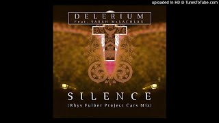 Delerium Feat Sarah McLachlan  Silence Rhys Fulber Project Cars Dub [upl. by Ballou595]