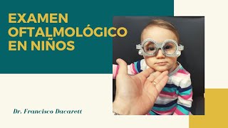 Ep 07  Examen Oftalmológico en Niños [upl. by Jan]