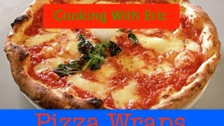 Cooking With Eric  PIZZA WRAP [upl. by Ahsauqram]