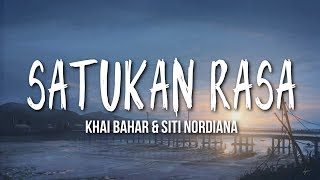 Siti Nordiana amp Khai Bahar  Satukan Rasa  Lirik [upl. by Whiting]