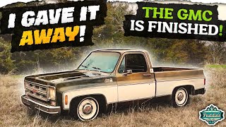 I finished the 1976 GMC and GAVE IT AWAY [upl. by Ahseiym]