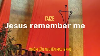 Taize Jesus remember me [upl. by Ailicec966]