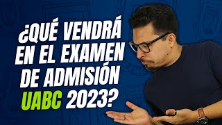 ¿Qué vendrá en el examen de admisión 2023 UABC [upl. by Batory67]