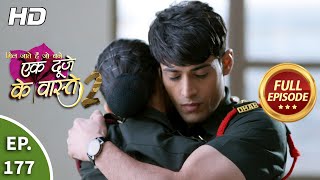 Ek Duje Ke Vaaste 2  Ep 177  Full Episode  2nd February 2021 [upl. by Sahpec]