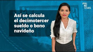 Así se calcula el decimotercer sueldo o bono navideño [upl. by Tterrag]