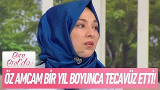 Öz amcam bir yıl boyunca tecavüz etti  Esra Erolda 6 Haziran 2018 [upl. by Reed]