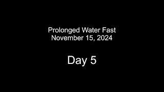 Nov 2024 Water Fast Day 5 [upl. by Edgardo]