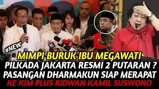 MIMPI BURUK IBU MEGA PILKADA JAKARTA RESMI 2 PUTARAN DHARMAKUN MERAPAT KE KIM PLUS [upl. by Areta24]