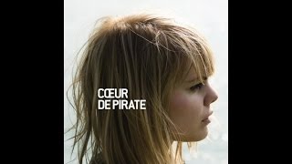 Cœur de pirate  La vie est ailleurs Version officielle [upl. by Serene]