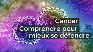 Documentaire 2017  Cancer Comprendre pour mieux se défendre 22 [upl. by Barnum148]