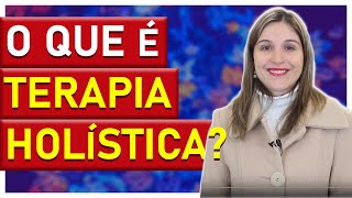 O QUE É TERAPIA HOLÍSTICA  CÁTIA BAZZAN [upl. by Suraved502]