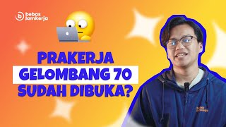 PRAKERJA GELOMBANG 70 SUDAH BUKAAA [upl. by Aitital]