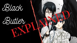 Black Butler  EXPLAINED [upl. by Lowenstern]