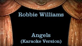 Robbie Williams  Angels  Lyrics Karaoke Version [upl. by Notnelc]