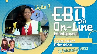 EBD Online  Lição 7  Primários  2º Trimestre de 2023  14052023  Ieadalpe [upl. by Jourdain]