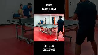 Andro Rasanter C53 Vs Butterfly Glayzer 09C [upl. by Ierna]