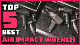 Best Air Impact Wrench in 2024  Top 5 Pneumatic Impact Wrenches Review [upl. by Beedon]