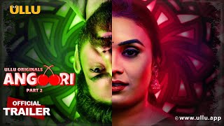 Angoori  Part  02  Official Trailer  Ullu Originals  Releasing On  21st November [upl. by Livingston423]