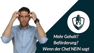 Mehr Gehalt Beförderung Wenn der Chef NEIN sagt [upl. by Antonius64]