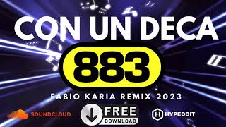 883  Con un Deca Fabio Karia Remix [upl. by Aldercy]