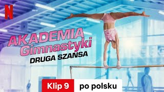 Akademia Gimnastyki Druga szansa Sezon 1 Klip 9  Zwiastun po polsku  Netflix [upl. by Tamaru537]