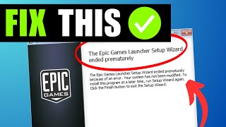 FIX Epic Games Launcher Setup Wizard Ended Prematurely [upl. by Oreves]