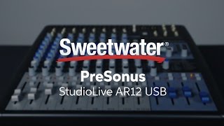 PreSonus StudioLive AR12 USB Mixer Overview by Sweetwater [upl. by Ynnaej]