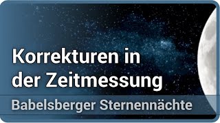 Korrekturen in der Zeitmessung • astronomische Kalenderanpassungen  Matthias Steinmetz [upl. by Cila]