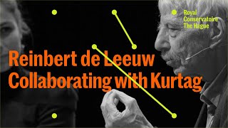 Reinbert de Leeuw speaks about his collaboration with Kurtag [upl. by Finah]