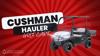 Cushman Hauler Elite Walkthrough [upl. by Rolando]