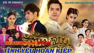 REVIEW FILM THAILAND PHẦN 7–PHIM TÌNH YÊU HOÁN KIẾPCÁC BẠN ĐĂNG KÝ KÊNH XEM TIẾP PHẦN CUỐI NHA [upl. by Arita90]