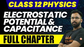 Electrostatic Potential and Capacitance  Class 12 Physics  Complete NCERT Chapter 2  VedantuMath [upl. by Phillipe]