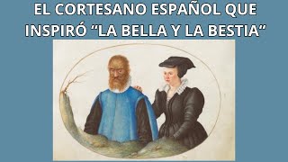 El cortesano español que inspiró quotLa bella y la bestiaquot [upl. by Craggy]