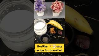 Healthy weight 🏋️ loss breakfast recipe Oats jar👩‍🍳healthy breakfast oats food reels thursday [upl. by Kliber]