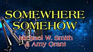 Somewhere somehow  Karaoke Version by Michael W Smith and Amy Grant [upl. by Suinotna]