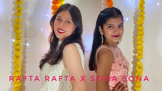 Rafta Rafta X Sona Sona Tanisha ft Ayushi Choreography By One Stop Dance [upl. by Evars]