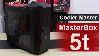 Cooler Master MasterBox 5t Case Review [upl. by Inalawi]