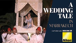 Marrakech  a Wedding Tale in Morocco  Captured with Nikon Z8 [upl. by Teloiv]