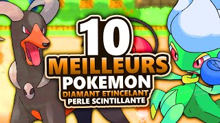 10 POKEMON à ABSOLUMENT UTILISER dans POKEMON DIAMANT ETINCELANT ET PERLE SCINTILLANTE [upl. by Ahsehat]