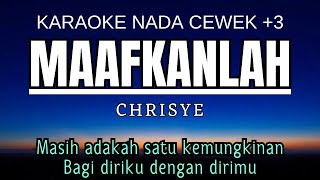 Chrisye  Maafkanlah Karaoke Female Key Nada Wanita 3 B [upl. by Lantz]