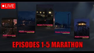 FEARS to FATHOM FULL GAME MARATHON EPISODES 15 [upl. by Sinnoda]