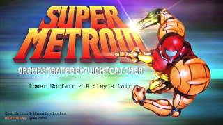 Super Metroid Music  Ridleys Lair  Lower Norfair  Orchestrated by Lightcatcher [upl. by Kolivas]