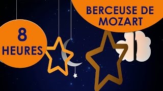 La plus belle Berceuse ♫ Berceuse de Mozart 8 HEURES ♫ Musique pour dormir bébé  Lullaby for babies [upl. by Childs]