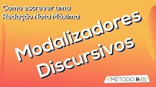 Modalizadores Discursivos  Como escrever uma Redação Nota Máxima [upl. by Ahsima]