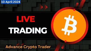 🤑Bitcoin Live Trading  Bitcoin Live  Live Crypto Trading  10 April 2024 [upl. by Alemat932]