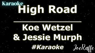 Koe Wetzel amp Jessie Murph  High Road Karaoke [upl. by Neelat]