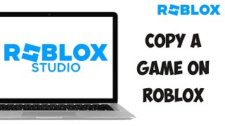 How to COPY GAMES on Roblox 2024  NEW Still Working COPY ROBLOX GAMES [upl. by Eelirrem]