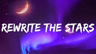 James Arthur ft AnneMarie  Rewrite The Stars Lyrics  Lewis Capaldi Christina Perri Jamie Mi [upl. by Eesdnil313]