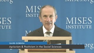 Apriorism and Positivism in the Social Sciences  David Gordon [upl. by Aiyn]